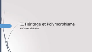 Chap III - Heritage et Polymorphisme.pptx