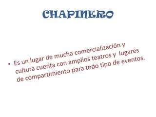 CHAPINERO
 