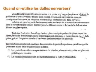 Quand on-utilise les dalles nervurées?
 