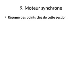 9. Moteur synchrone
• Résumé des points clés de cette section.
 
