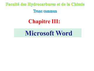 Microsoft Word
Chapitre III:
 