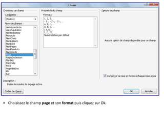 • Choisissez le champ page et son format puis cliquez sur Ok.
 