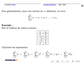 3. L’opérateur somme
26
. . . . . . . . . . . . . . . . . . . .
. . . . . . . . . . . . . . . . . . . .
PR. Ismail EL HAKKI
Vocabulaires statistiques - (2024 - 2025)
 