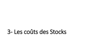 3- Les coûts des Stocks
 