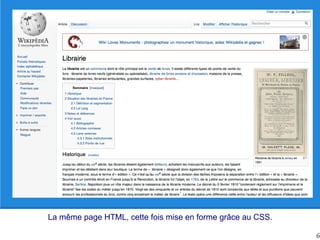 La même page HTML, cette fois mise en forme grâce au CSS.
6
 
