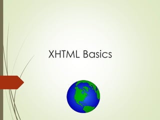 XHTML Basics
 