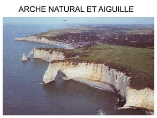 ARCHE NATURAL ET AIGUILLE

 
