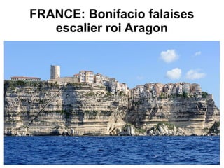 FRANCE: Bonifacio falaises
escalier roi Aragon

 