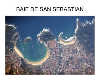 BAIE DE SAN SEBASTIAN

 