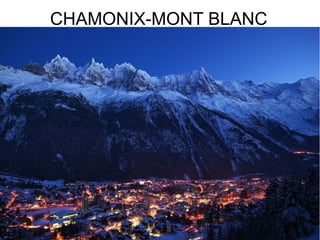 CHAMONIX-MONT BLANC

 