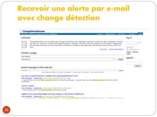 Recevoir une alerte par e-mail
avec change détection
29
 
