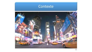 Contexte
5
 