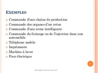 EXEMPLES
 Commande d’une chaîne de production
 Commande des organes d’un avion
 Commande d’une arme intelligente
 Commande du freinage ou de l’injection dans une
automobile
 Téléphone mobile
 Imprimante
 Machine à laver
 Four électrique
8
Imene Sghaier-Systèmes temps-réel
 