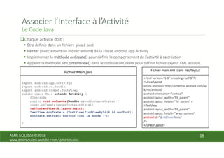 import android.app.Activity;
import android.os.Bundle;
import android.widget.TextView;
public class Main extends Activity {
@Override
public void onCreate(Bundle savedInstanceState) {
super.onCreate(savedInstanceState);
setContentView(R.layout.main);
TextView monTexte = (TextView)findViewById(R.id.monText);
monTexte.setText("Bonjour tout le monde !");
}
}
 