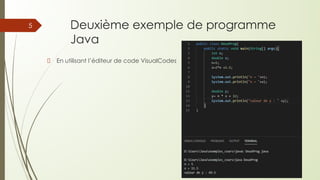 Deuxième exemple de programme
Java
En utilisant l’éditeur de code VisualCodes
5
 