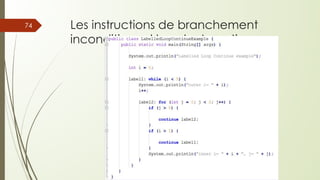 Les instructions de branchement
inconditionnel break et continue
74
 