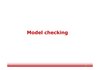 8
Model checking
 