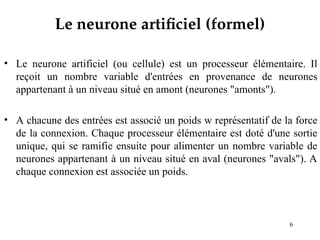 Réseaux de neurones Un réseau de neurones artificiels est un modèle de ...