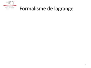Campus centre

Formalisme de lagrange

7

 