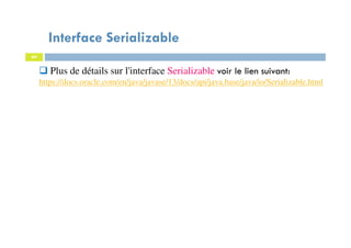 64
Plus de détails sur l'interface Serializable voir le lien suivant:
https://docs.oracle.com/en/java/javase/13/docs/api/java.base/java/io/Serializable.html
Interface Serializable
 