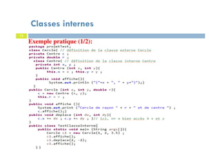 Classes internes
72
Exemple pratique (1/2):
 