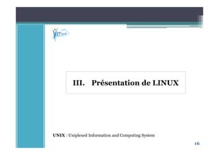 Plan du chapitre
• Introduction
▫ Qu’est ce qu’un SE ?
▫ Classification des systèmes d’exploitation
• Présentation d'UNIX
▫ Historique
▫ Caractéristiques d’UNIX
▫ Fonctionnalités
• Présentation de LINUX
▫ Présentation
▫ Caractéristiques
▫ Distributions
• Questions/Réponses
4
 