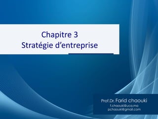 Chapitre 3
Stratégie d’entreprise
 