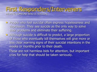 Highest Risk Factors…Suicidal ideation reportedSuicidal intention reportedSuicidal plan with means reported