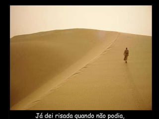 Já dei risada quando não podia,  