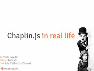 Chaplin.js in real life

by Yehor Nazarkin
follow: @nimnull
fork: http://github.com/nimnull
 