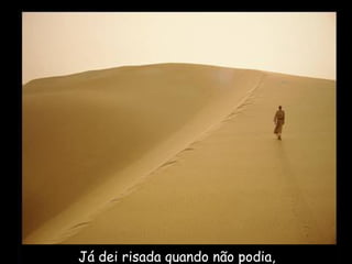 Já dei risada quando não podia,  