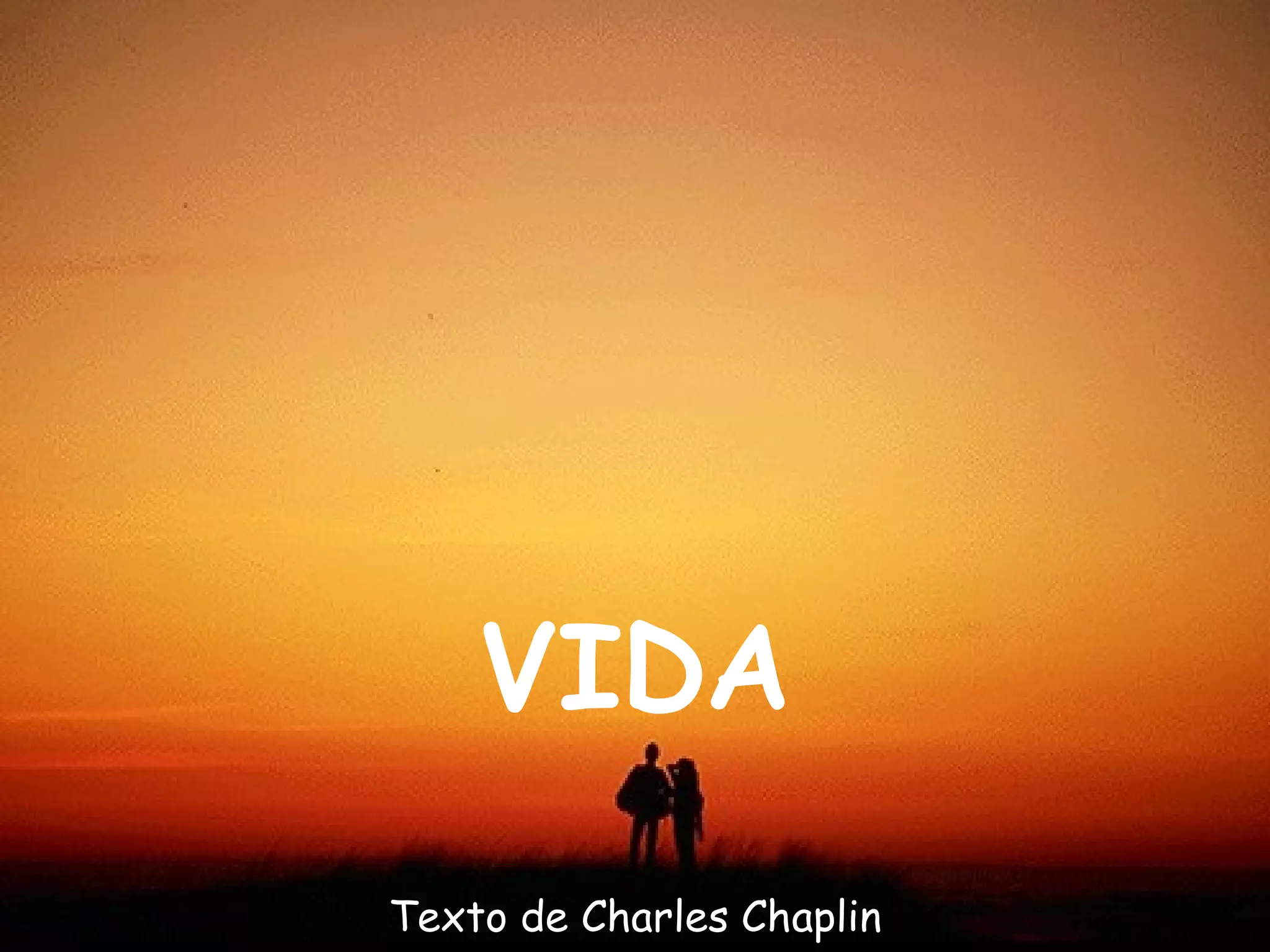 VIDA Texto de Charles Chaplin