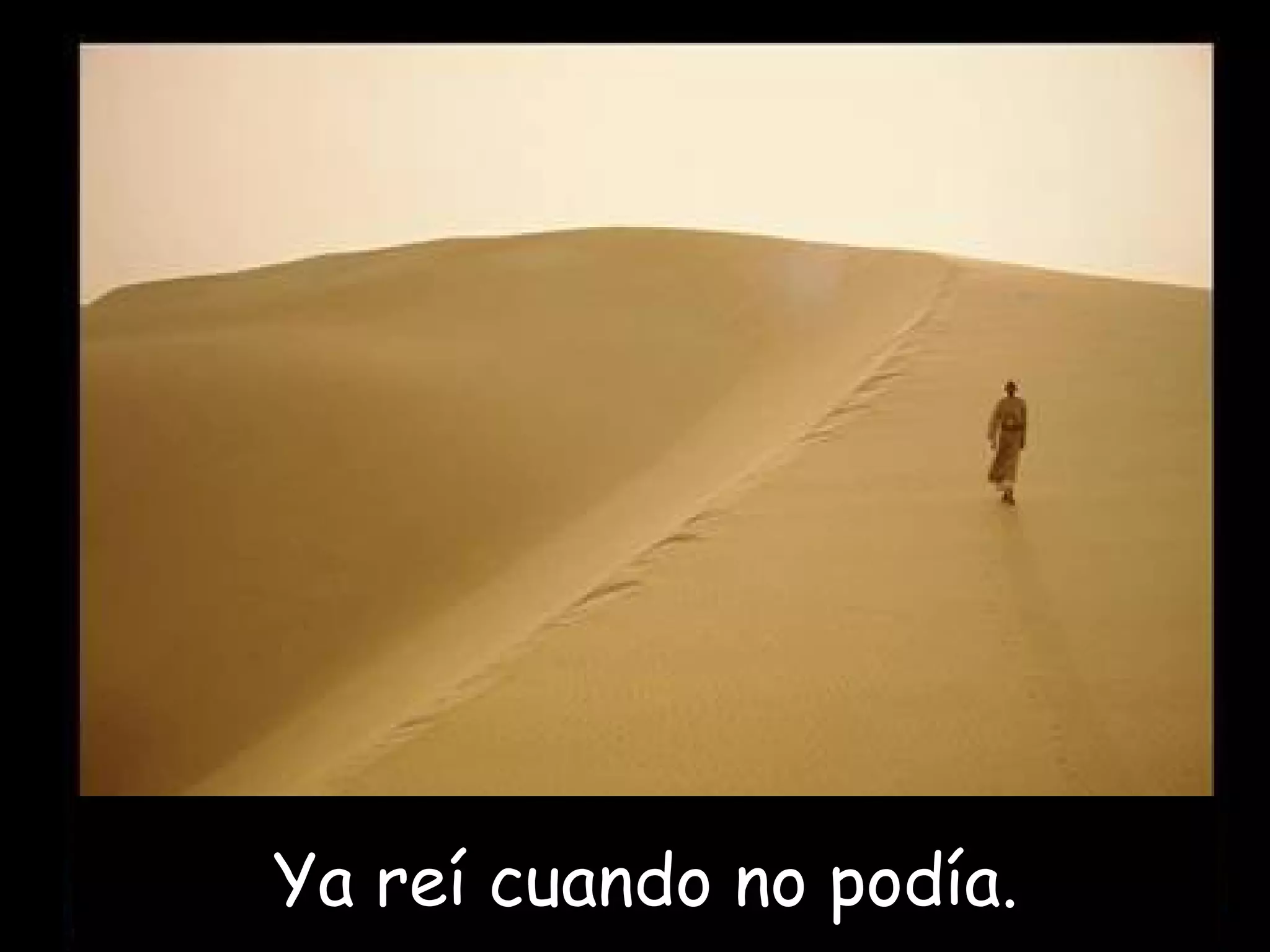 Ya reí cuando no podía.