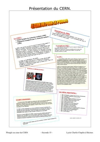 Présentation du CERN.
Plongée au cœur du CERN - Seconde 15 - Lycée Charlie Chaplin à Décines
 