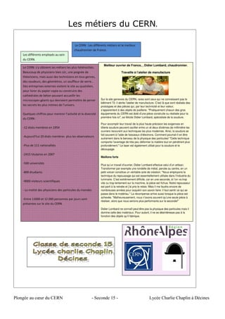 Les métiers du CERN.
Plongée au cœur du CERN - Seconde 15 - Lycée Charlie Chaplin à Décines
 
