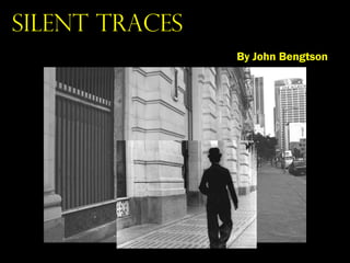 Silent Traces By John Bengtson 