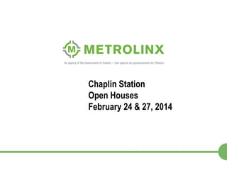 1
Chaplin Station
Open Houses
February 24 & 27, 2014
 
