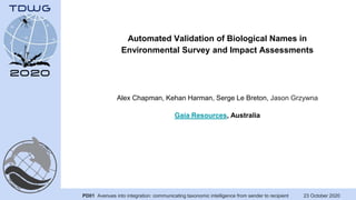 PD01 Avenues into integration: communicating taxonomic intelligence from sender to recipient 23 October 2020
Automated Val...