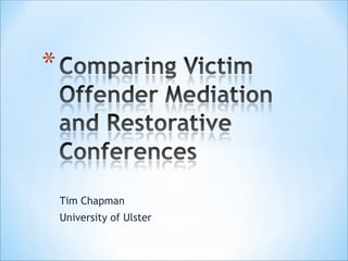 Tim Chapman
University of Ulster
 