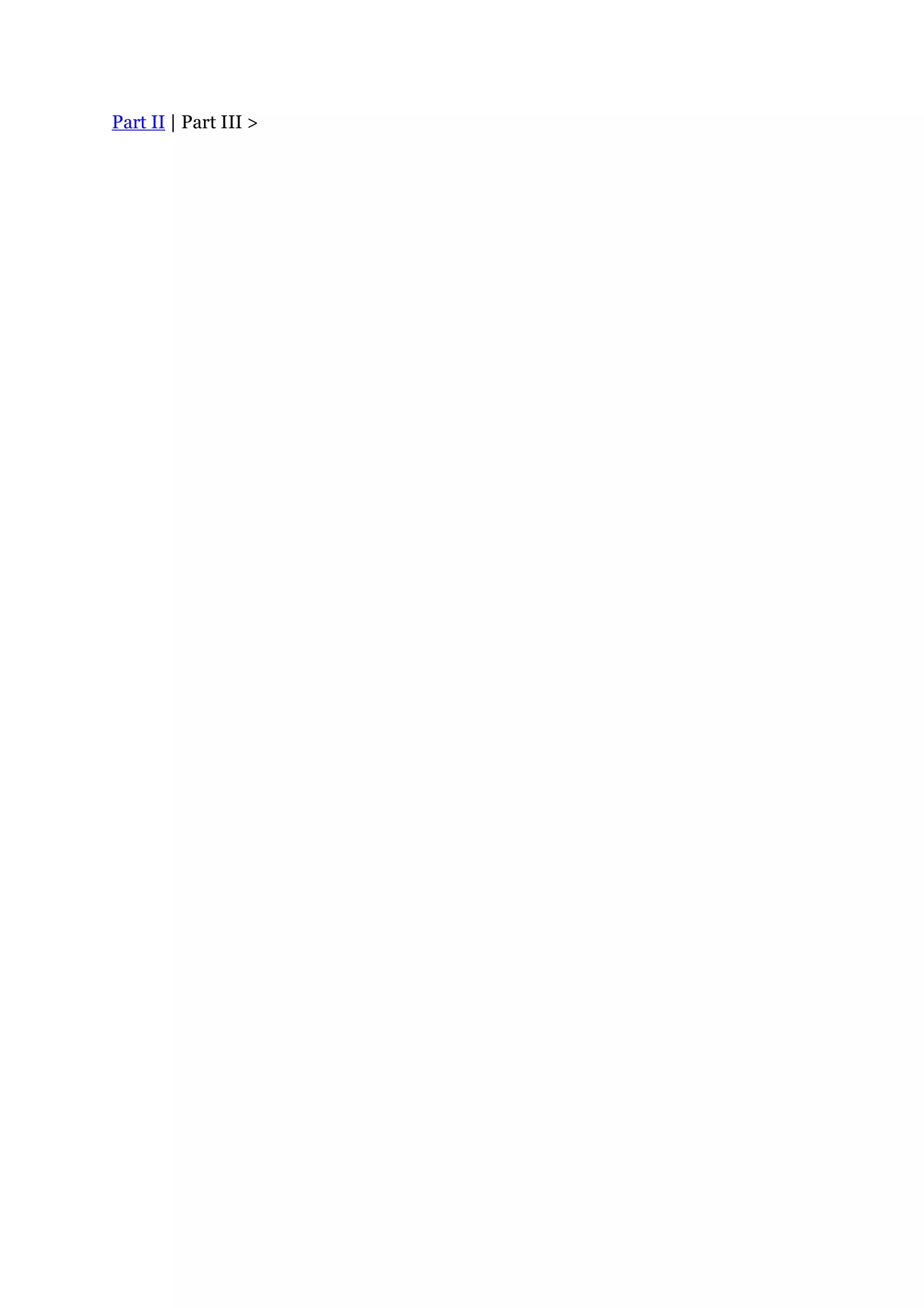 Part II | Part III >
 