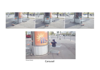 Carousel 
Florian Riviere 
 