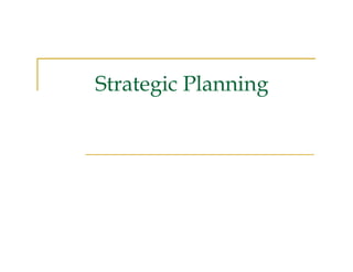 Strategic Planning
 