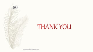 THANK YOU
rpranith.reddy10@gmail.com
80
 