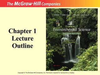 Copyright  ©  The McGraw-Hill Companies, Inc. Permission required for reproduction or display. Chapter 1 Lecture Outline 