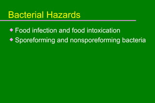 Bacterial Hazards Food infection and food intoxication Sporeforming and nonsporeforming bacteria 