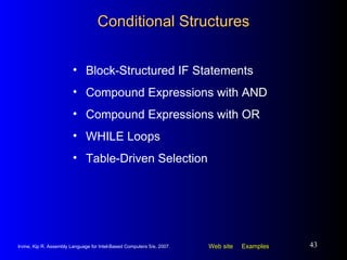 Conditional Structures Block-Structured IF Statements Compound Expressions with AND Compound Expressions with OR WHILE Loops Table-Driven Selection 