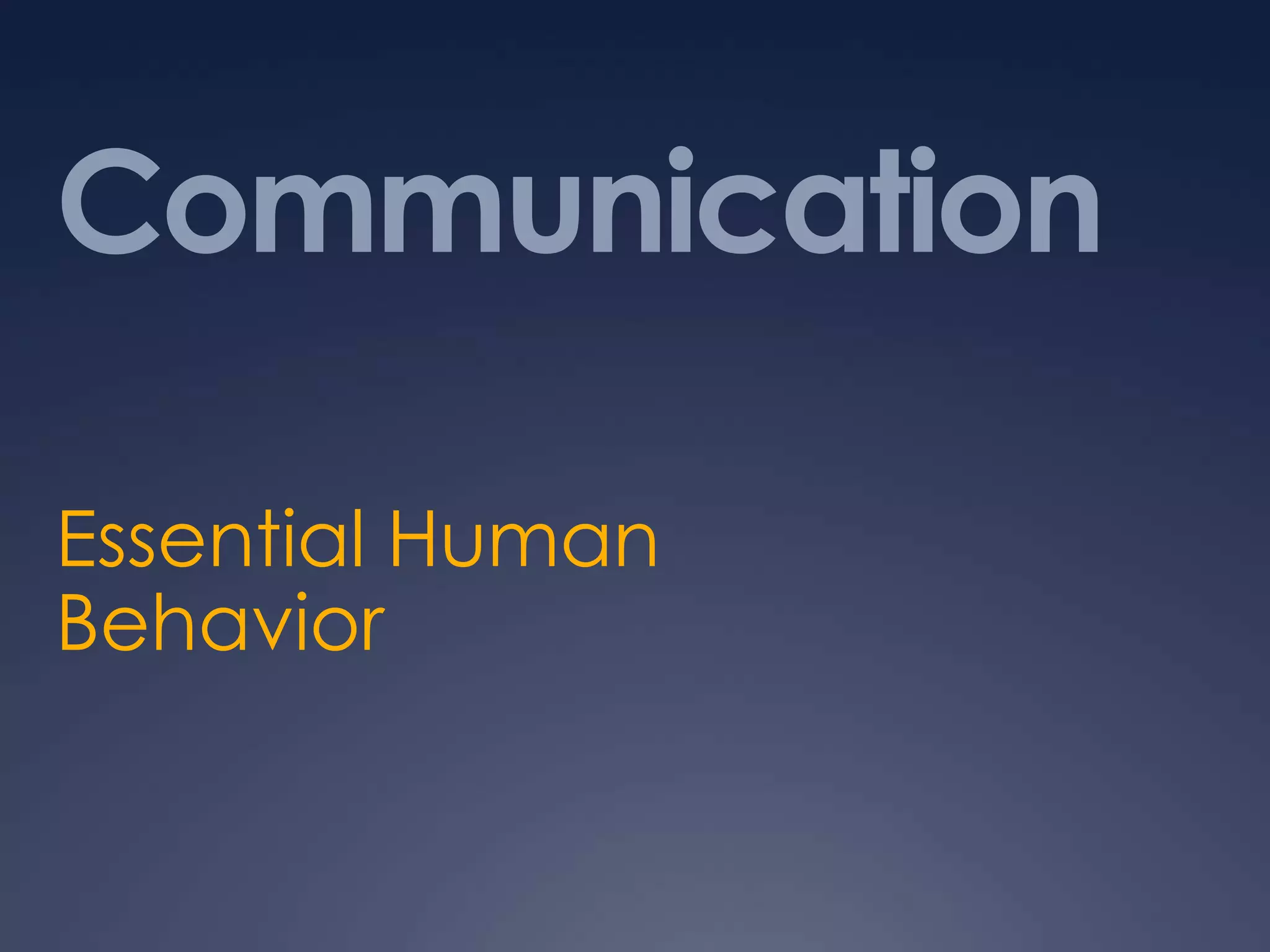 CommunicationEssential Human Behavior