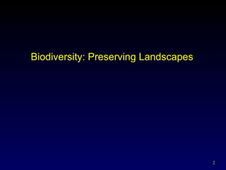 Biodiversity: Preserving Landscapes 