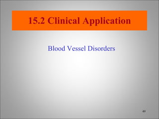 15.2 Clinical Application Blood Vessel Disorders 