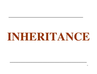 INHERITANCE

          62
 